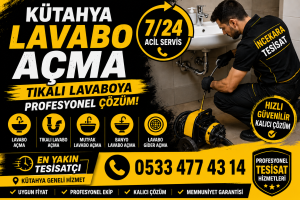 Kütahya lavabo açma ve tıkalı lavabo açma hizmeti